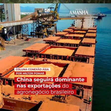 Coluna Conexão Ásia: “China seguirá dominante nas exportações do agronegócio brasileiro”